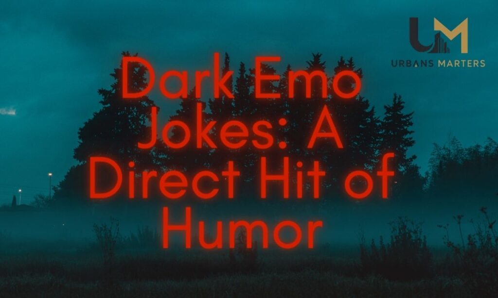 emo-jokes-thatll-make-you-laugh-through-the-darkness