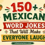 150+ Mexican Word Jokes That Will Make Everyone Laugh 