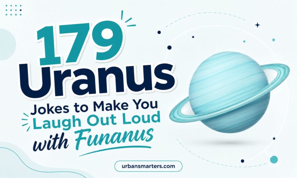 179 Uranus Jokes to Make You Laugh Out Loud with Funanus