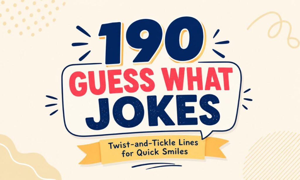 190 Guess What Jokes Twist-and-Tickle Lines for Quick Smiles