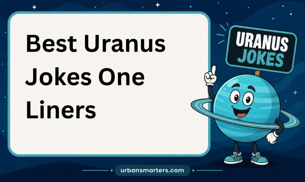 Best Uranus Jokes One Liners