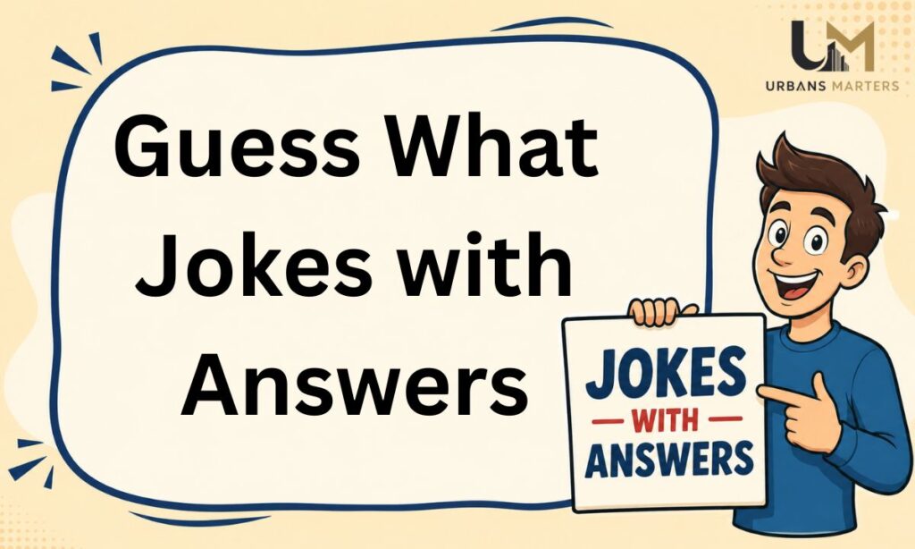 Guess What Jokes with Answers