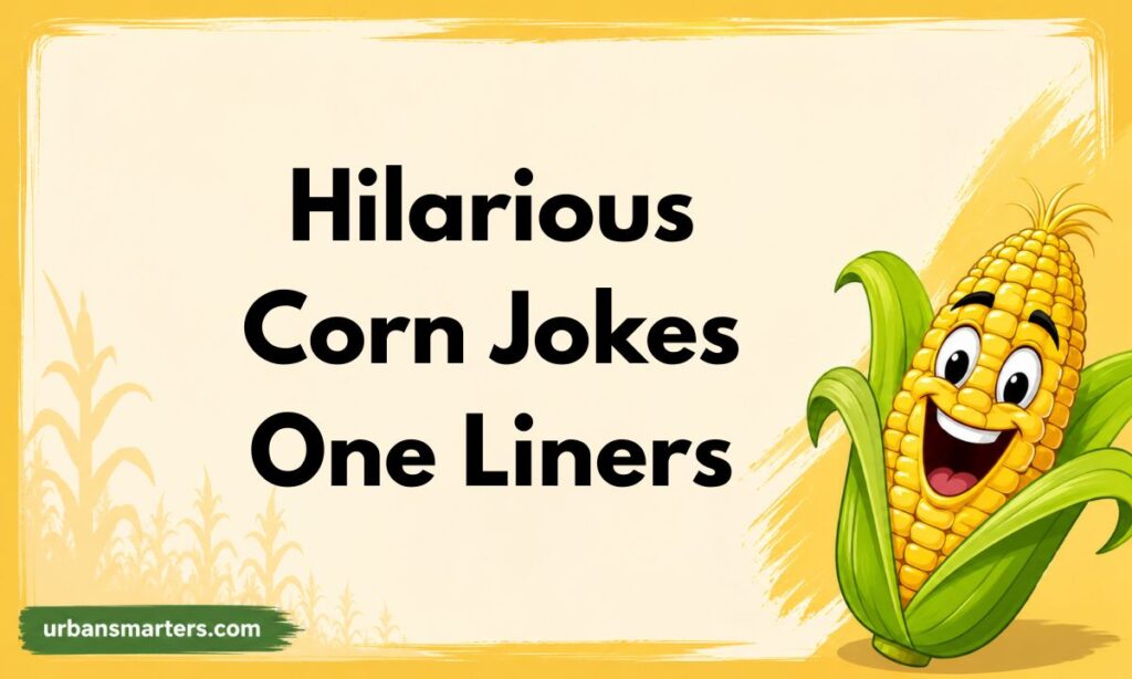 Hilarious Corn Jokes One Liners