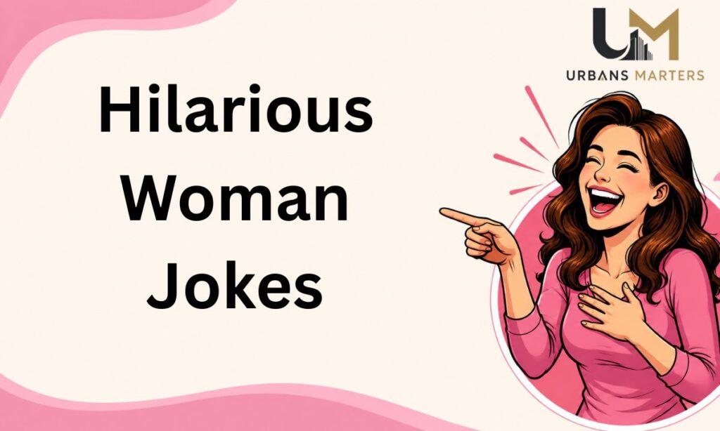 Hilarious Woman Jokes