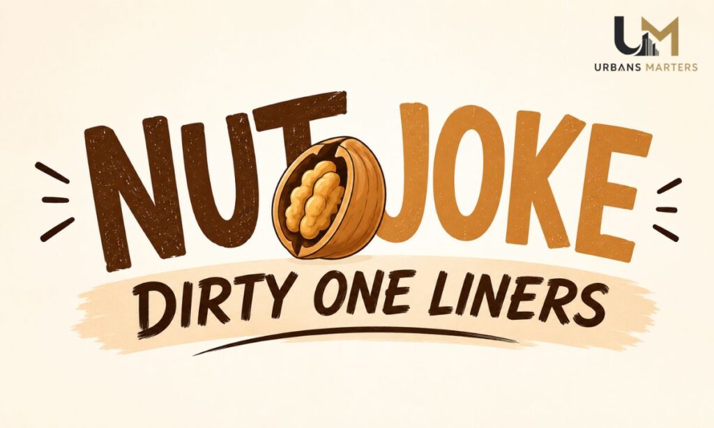 Nut Joke Dirty One Liners