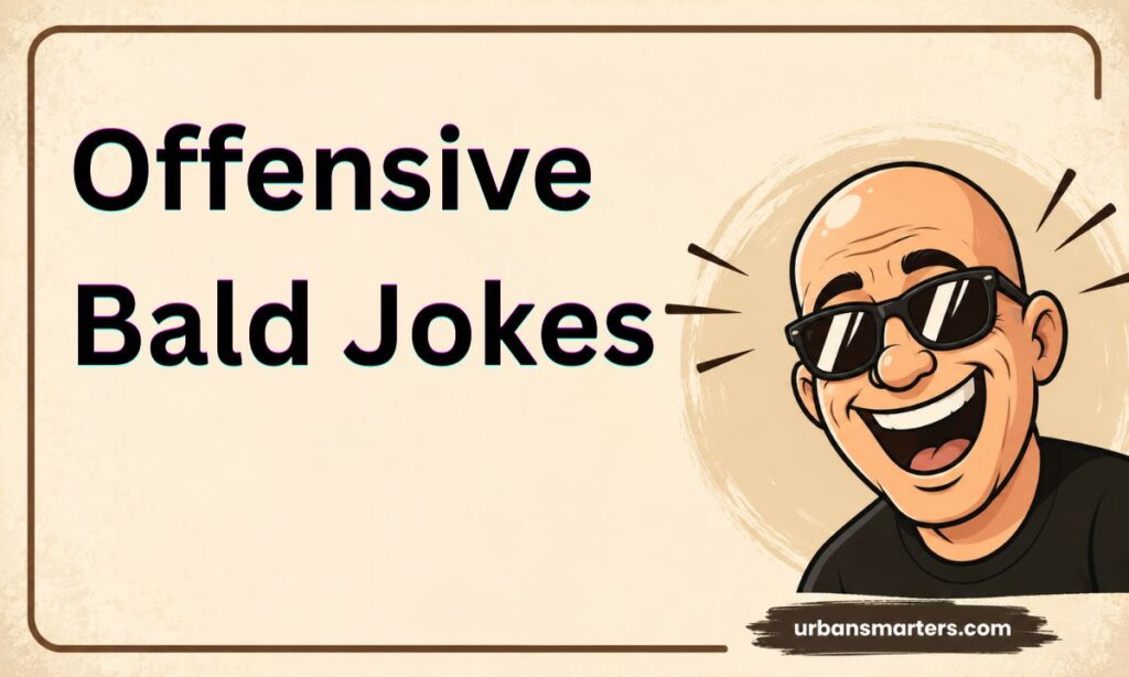 Offensive Bald Jokes