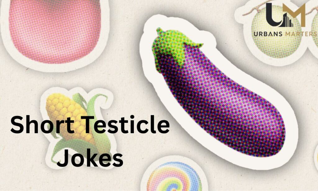 Short Testicle Jokes