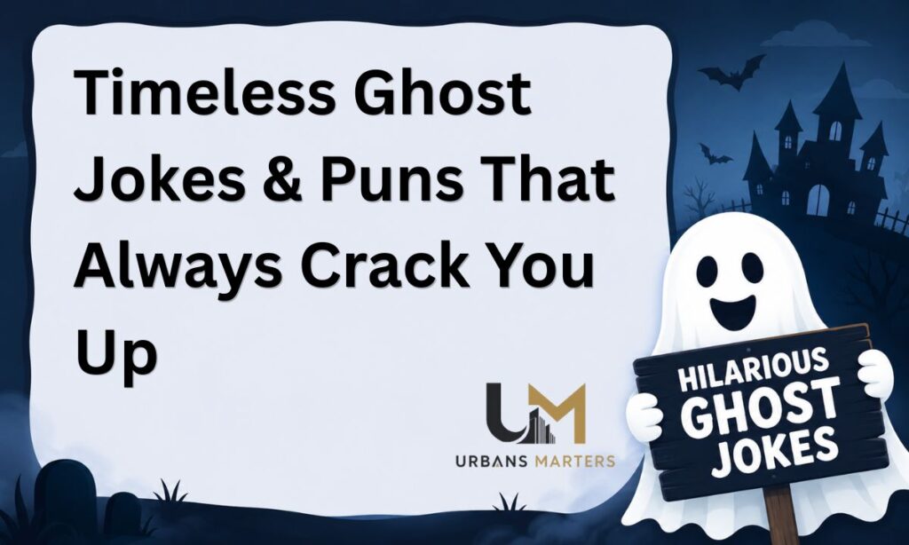 Timeless Ghost Jokes & Puns That Always Crack You Up
