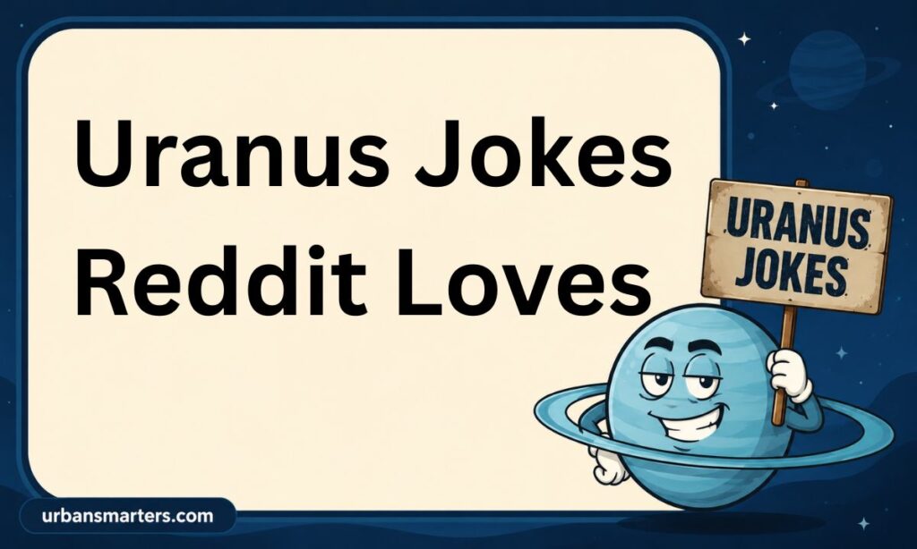 Uranus Jokes Reddit Loves