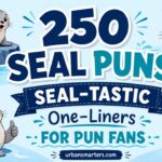 250 Seal Puns Seal-tastic One-Liners for Pun Fans