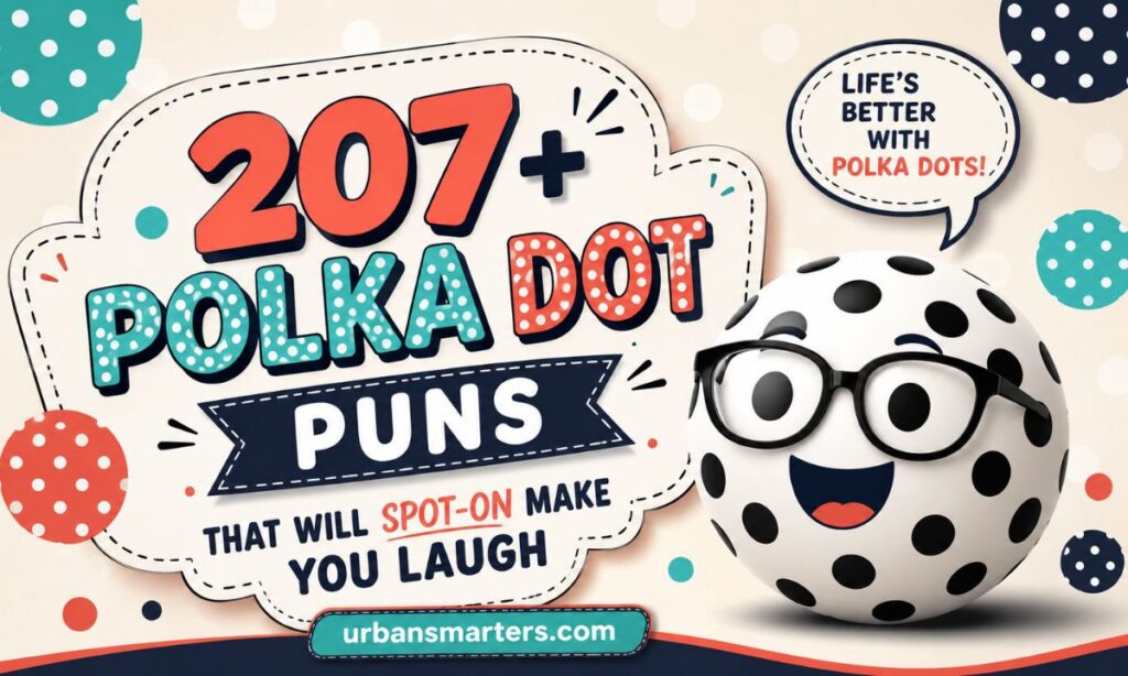 207+ Polka Dot Puns