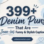 399+ Denim Puns That Are Jean-ius Funny & Stylish Captions