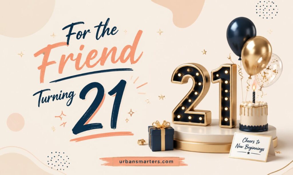 For the Friend Turning 21