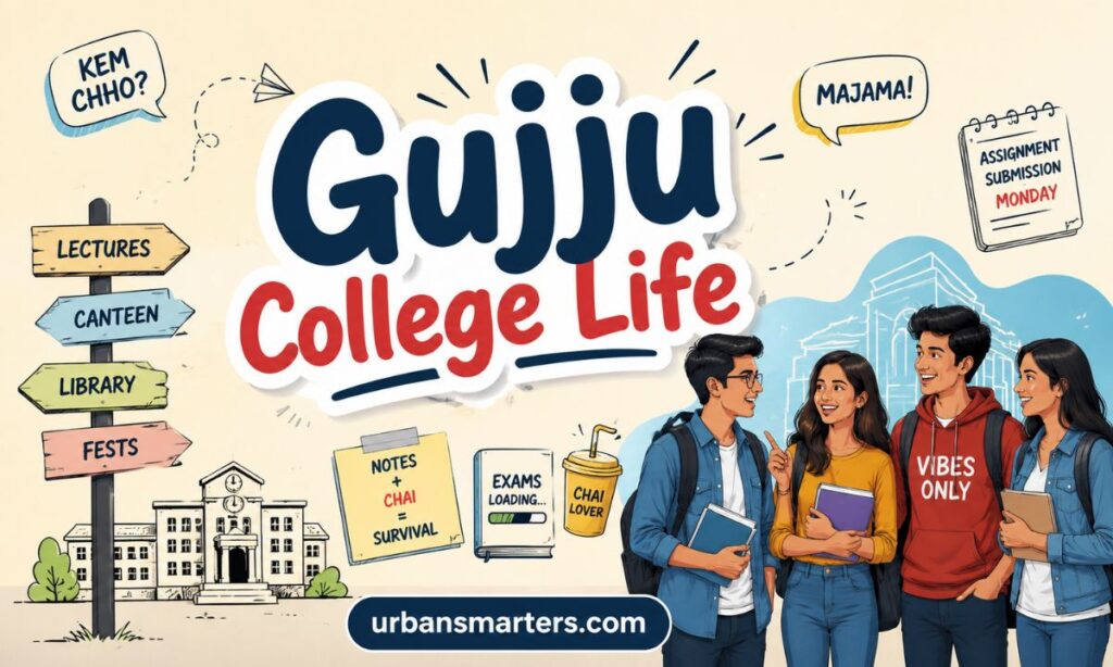 Gujju College Life