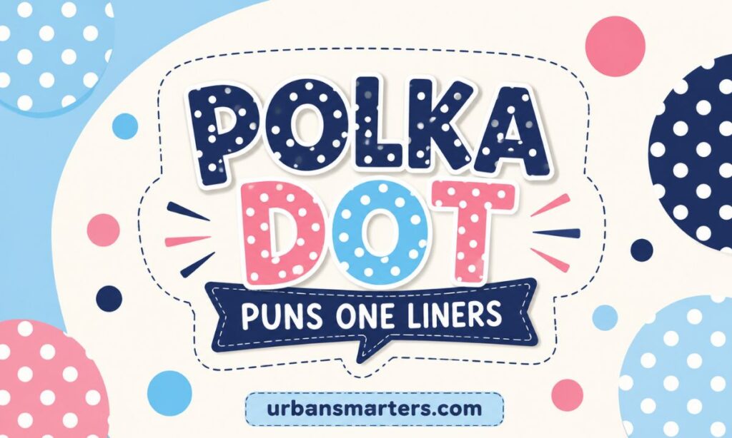 Polka Dot Puns One Liners