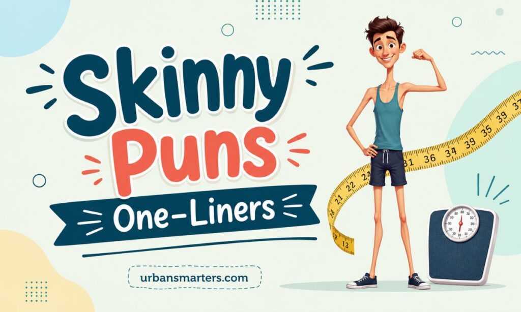 Skinny Puns One-Liners