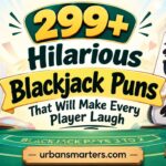 299+ Hilarious Blackjack Puns