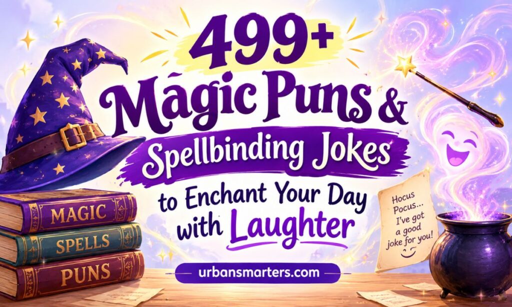 499+ Magic Puns & Spellbinding Jokes to Enchant Your Day with Laughter