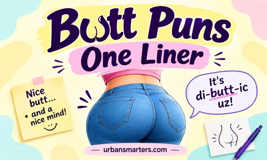 Butt Puns One Liner