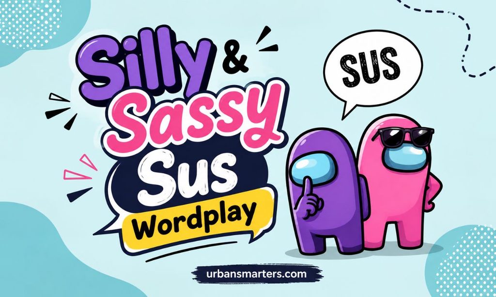 Silly & Sassy Sus Wordplay