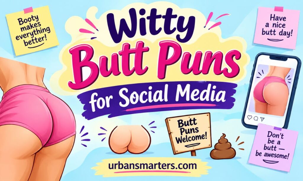 Witty Butt Puns for Social Media