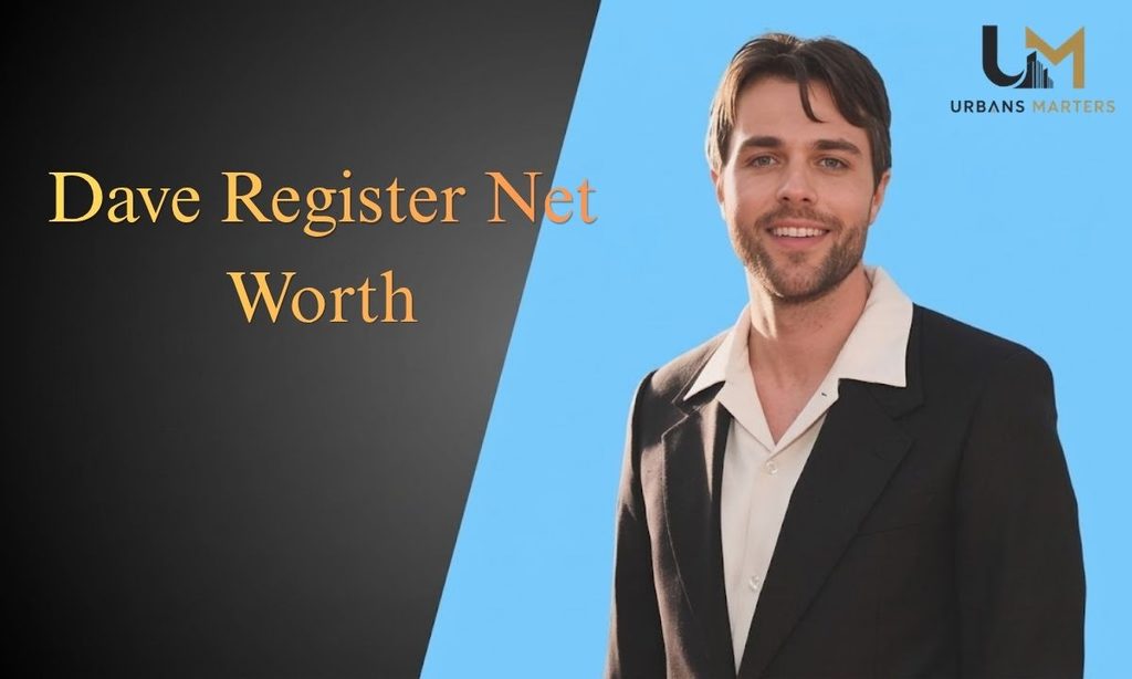 Dave Register Net Worth